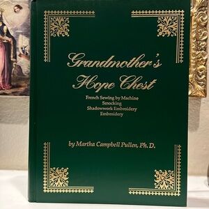 Grandmother's Hope Chest: French Sewing by Machine,‎ Smocking, embroidery book